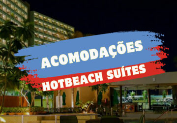 Conheça mais sobre o Hot Beach Suítes